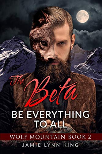 Beispielbild fr The BETA: Be Everything To All: Wolf Mountain Book 2 zum Verkauf von Lucky's Textbooks