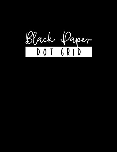 Stock image for BLACK PAPER Dot Grid Notebook - Large 8.5 x 11: A Black Paper Dot Grid Notebook For Use With Gel Pens | Reverse Color Journal With Black Pages | Blackout Journal for sale by Revaluation Books