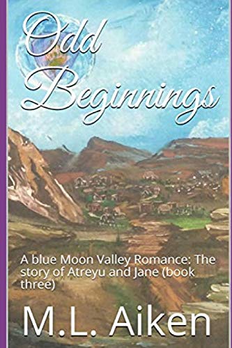 Imagen de archivo de Odd Beginnings: A blue Moon Valley Romance: The story of Atreyu and Jane (book three) a la venta por THE SAINT BOOKSTORE