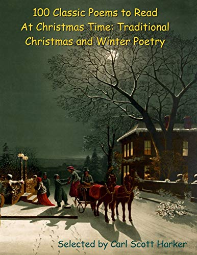 9781695919396: 100 Classic Poems to Read At Christmas Time: Traditional Christmas and Winter Poetry