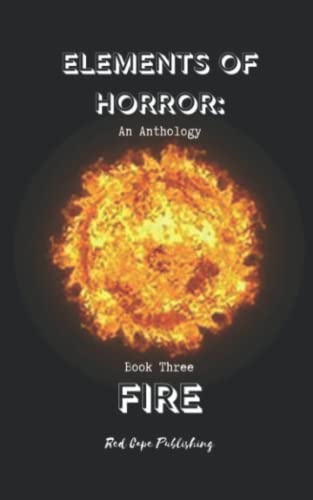 Stock image for Elements of Horror: Fire: Book Three for sale by Revaluation Books