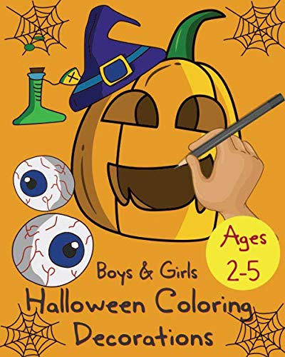 Stock image for Halloween coloring decorations: Book For Kids Ages 2-5: Children Drawings Collection Happy Halloween Coloring Pages for Kids, outdoor games for toddlers and preschoolers for sale by Revaluation Books