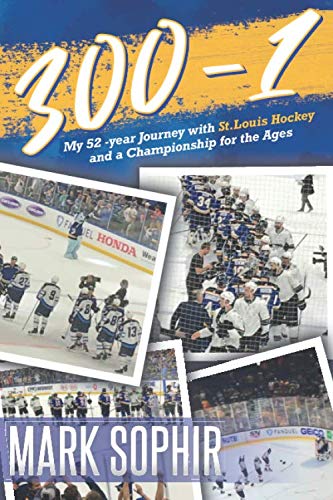 Imagen de archivo de 300-1: ( My 52-year Journey with St. Louis Hockey and a Championship for the Ages) a la venta por Front Cover Books
