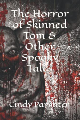 Stock image for The Horror of Skinned Tom Other Spooky Tales for sale by PBShop.store US