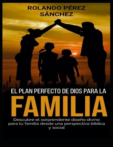 Imagen de archivo de El Plan perfecto de Dios para la Familia (Vida Cristiana) (Spanish Edition) a la venta por Lucky's Textbooks