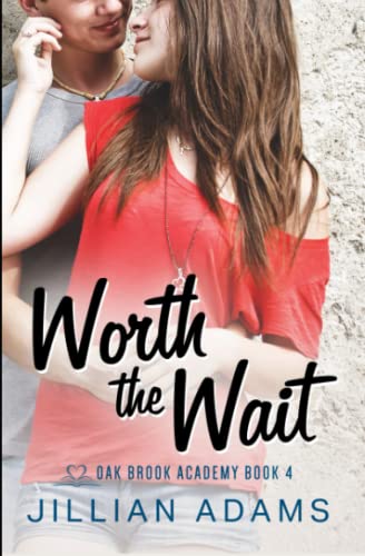 Imagen de archivo de Worth the Wait: A Young Adult Sweet Romance (Oak Brook Academy) a la venta por ZBK Books