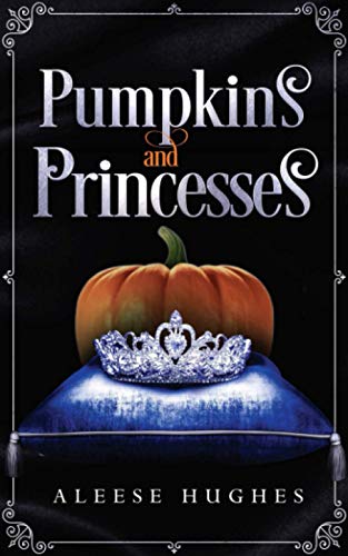Imagen de archivo de Pumpkins and Princesses (The Tales and Princesses Series) a la venta por SecondSale