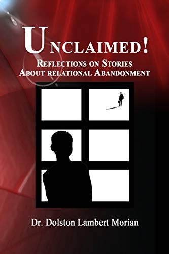 Beispielbild fr Unclaimed!: Reflections On Stories About Relational Abandonment zum Verkauf von Lucky's Textbooks