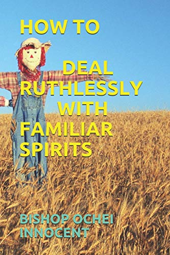 Stock image for HOW TO DEAL RUTHLESSLY WITH FAMILIAR SPIRITS for sale by Lucky's Textbooks