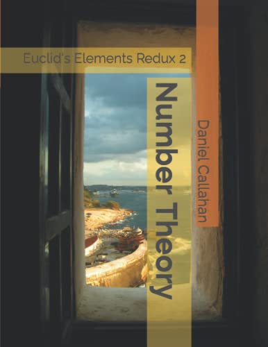 Stock image for Number Theory: Euclid's Elements Redux, Vol. 2 for sale by Revaluation Books