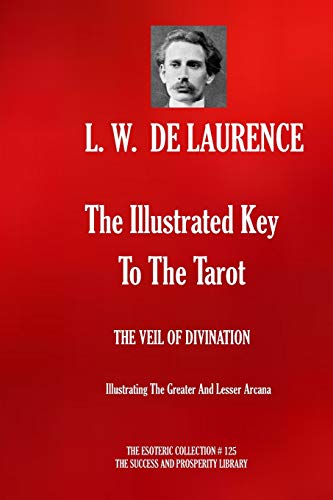 9781696099479: The Illustrated Key To The Tarot: THE VEIL OF DIVINATION: Illustrating The Greater And Lesser Arcana