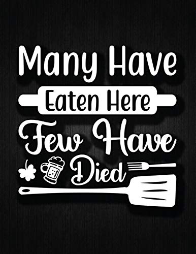Imagen de archivo de Many Have Eaten Here Few Have Died: Recipe Notebook to Write In Favorite Recipes | Best Gift for your MOM | Cookbook For Writing Recipes | Recipes and . Your Favorite for Women, Wife, Mom 8.5" x 11" a la venta por Ergodebooks