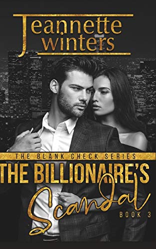 Stock image for The Billionaire's Scandal: 3 (The Blank Check Series) for sale by WorldofBooks