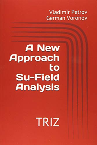 Stock image for A New Approach to Su-Field Analysis: TRIZ for sale by Revaluation Books