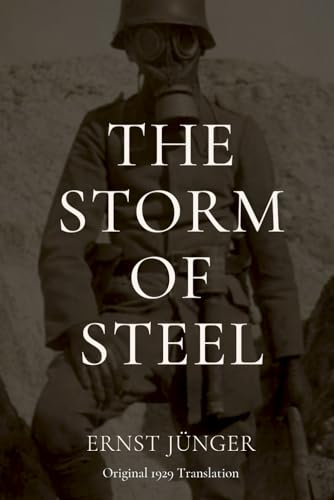 Beispielbild fr The Storm of Steel: Original 1929 Translation zum Verkauf von Ergodebooks