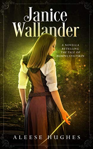 9781696259095: Janice Wallander: A Novella Retelling the Tale of Rumpelstiltskin: 1 (After the Tales and Princesses- A Set of Novellas)