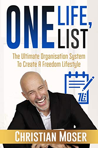 Beispielbild fr One Life, One List: The Ultimate Organisation System To Create A Freedom Lifestyle zum Verkauf von WorldofBooks