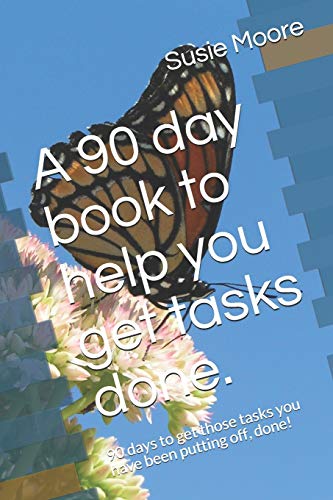 Beispielbild fr A 90 day book to help you get tasks done.: 90 days to get those tasks you have been putting off, done! zum Verkauf von Lucky's Textbooks