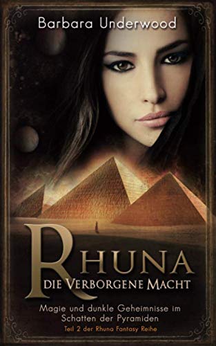 Stock image for Rhuna: Die Verborgene Macht: Magie und dunkle Geheimnisse im Schatten der Pyramiden (Rhuna Fantasy Reihe) for sale by Revaluation Books