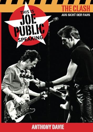 Beispielbild fr The Clash: Aus Sicht Der Fans: This is Joe Public Speaking zum Verkauf von Revaluation Books