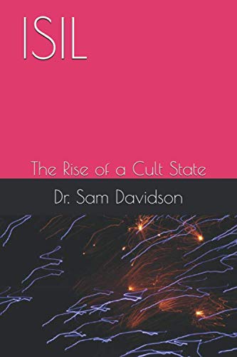 9781696443098: ISIL: The Rise of a Cult State