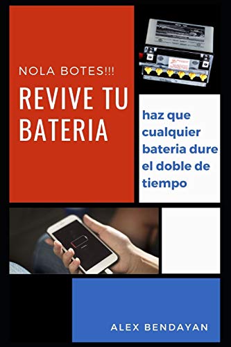 Imagen de archivo de Revive tu Bateria, no la Botes, tecnicas y trucos para salvar tus baterias: no botes tu bateria, entiende como funcionan las baterias para que duren . los trucos para revivirlas (Spanish Edition) a la venta por Lucky's Textbooks