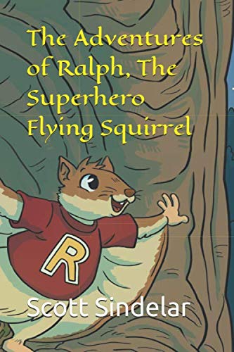 Beispielbild fr The Adventures of Ralph, The Superhero Flying Squirrel zum Verkauf von Better World Books