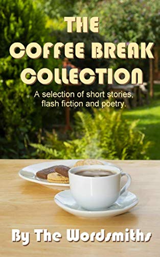 Stock image for The Coffee Break Collection: A selection of short stories, flash fiction, poetry and articles. for sale by Revaluation Books