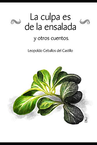 Stock image for La culpa es de la ensalada y otros cuentos: coleccin de cuentos. (Spanish Edition) for sale by Lucky's Textbooks
