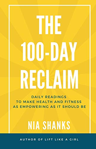 Beispielbild fr The 100-Day Reclaim: Daily Readings to Make Health and Fitness as Empowering as It Should Be zum Verkauf von Zoom Books Company