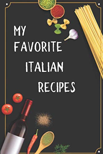 Beispielbild fr My Favorite Italian Recipes: A Cookbook Journal zum Verkauf von Revaluation Books