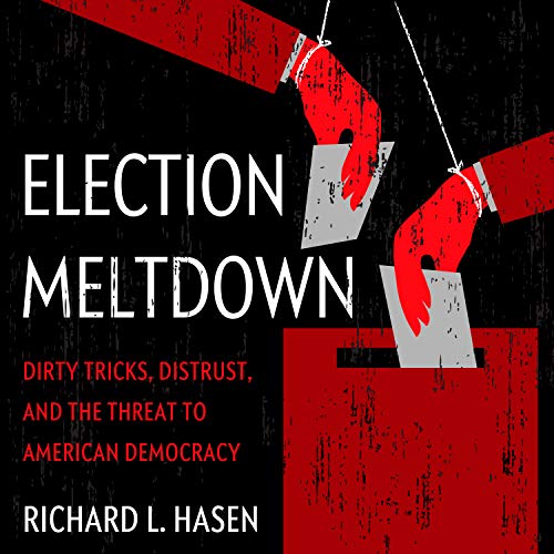 Beispielbild fr Election Meltdown: Dirty Tricks, Distrust, and the Threat to American Democracy zum Verkauf von Buchpark