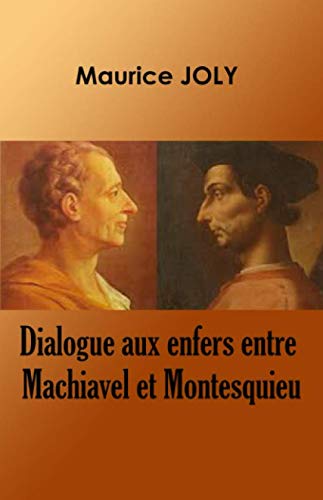 Beispielbild fr Dialogue aux enfers entre Machiavel et Montesquieu zum Verkauf von Revaluation Books