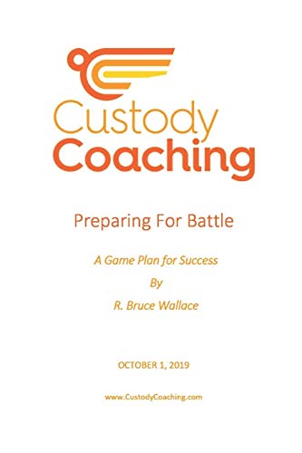 Stock image for Custody Coaching - Preparing For Battle: A Game Plan For Success for sale by SecondSale