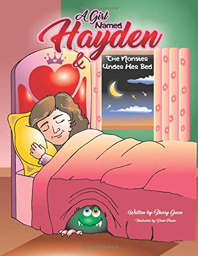 Stock image for A Girl Named Hayden: & The Monster Under Her Bed for sale by Revaluation Books