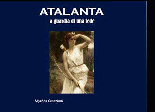 Stock image for ATALANTA: a guardia di una fede for sale by Revaluation Books
