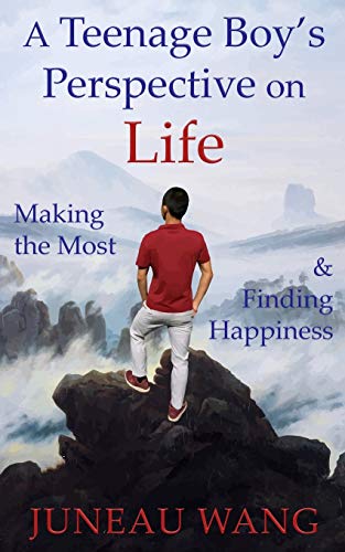 Beispielbild fr A Teenage Boy's Perspective on Life : Making the Most and Finding Happiness zum Verkauf von Better World Books