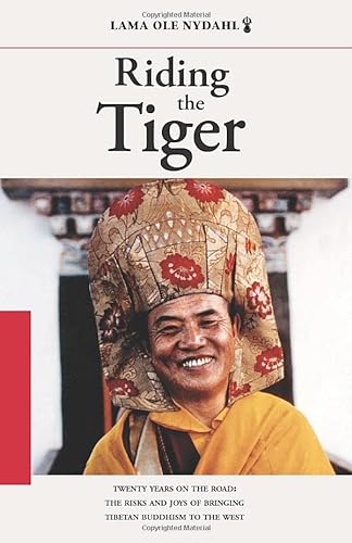Stock image for Riding the Tiger: Twenty Years on the Road: The Risks and Joys of Bringing Tibetan Buddhism to the West [Paperback] Nydahl, Lama Ole for sale by tttkelly1