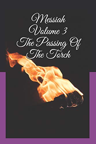 Stock image for Messiah: Volume 3 The Passing Of The Torch for sale by THE SAINT BOOKSTORE