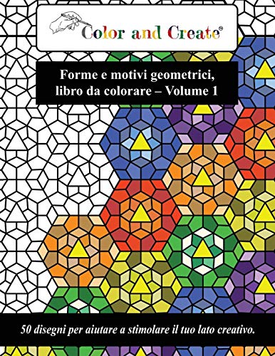 Beispielbild fr Libro da colorare - Forme e motivi geometrici Vol.1: 50 disegni per aiutare a stimolare il tuo lato creativo (Italian Edition) zum Verkauf von Lucky's Textbooks