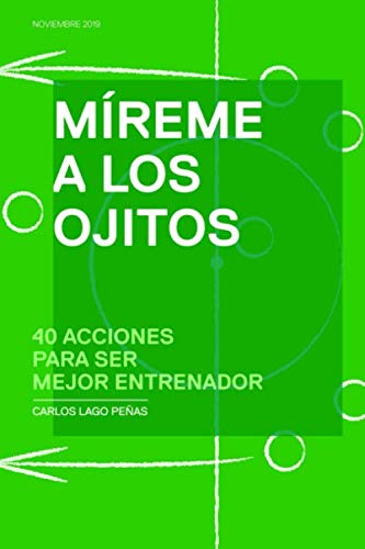 Stock image for Mireme a los ojitos: 40 acciones para ser mejor entrenador for sale by medimops