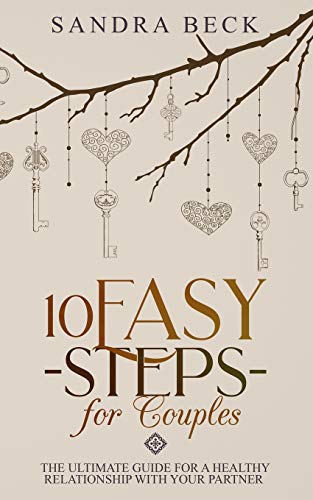9781696864091: 10 Easy Steps for Couples: The Ultimate Guide for a Healthy Relationship with Your Partner