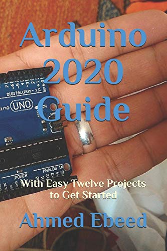 9781696876568: Arduino 2020 Guide: With Easy Twelve Projects to Get Started
