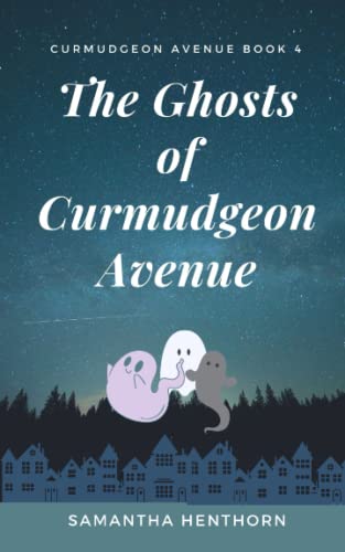 Stock image for The Ghosts of Curmudgeon Avenue: Curmudgeon Avenue #4 for sale by SecondSale