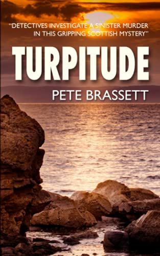 Stock image for TURPITUDE: Detectives investigate a sinister murder in this gripping Scottish murder mystery (Detective Inspector Munro murder mysteries) for sale by AwesomeBooks