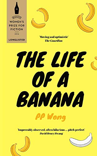 Stock image for The Life of a Banana: 2019 EDITION - WOMENâ   S PRIZE FOR FICTION FINALIST for sale by WorldofBooks