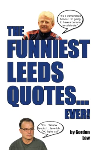 Stock image for The Funniest Leeds Quotes. Ever! for sale by WorldofBooks