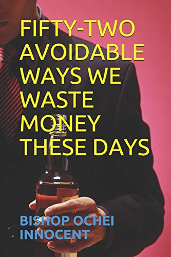 Stock image for FIFTY-TWO AVOIDABLE WAYS WE WASTE MONEY THESE DAYS for sale by Lucky's Textbooks
