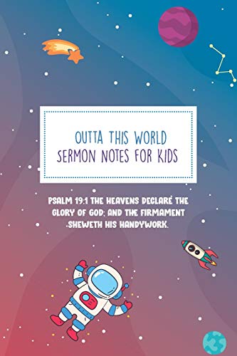 Stock image for Outta This World Sermon Notes For Kids for sale by SecondSale