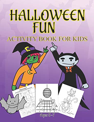 Stock image for Halloween Fun Activity Book Ages 5-7: Connect The Dots | Spot The Difference | Maze | Word Search | Dot to Dot | Word Search for Kids | Kids . Fun | Monsters | Witches | Bats | Spiders for sale by Lucky's Textbooks